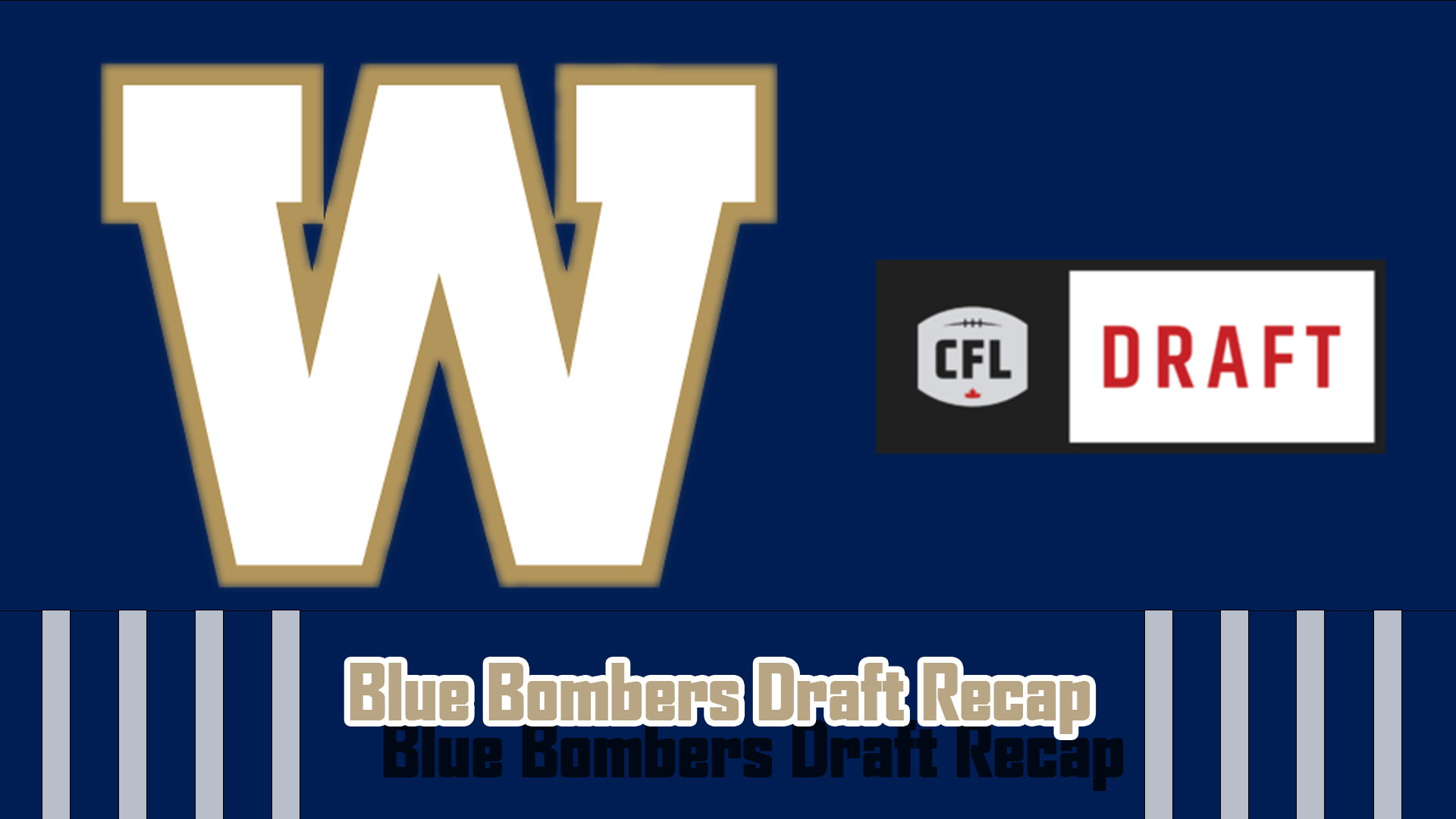 CFL 2022 Draft Results: Winnipeg Blue Bombers Draft Review And Recap