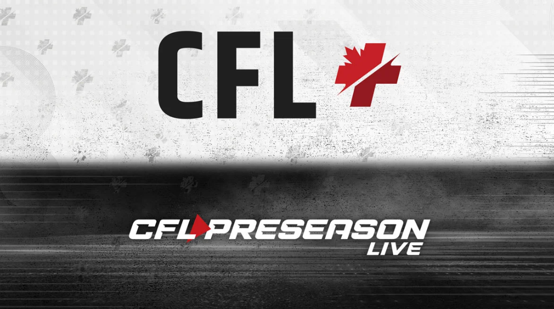 CFL Unlocks Free Live Streaming for Fans Worldwide With CFL+ & CFL Preseason Live