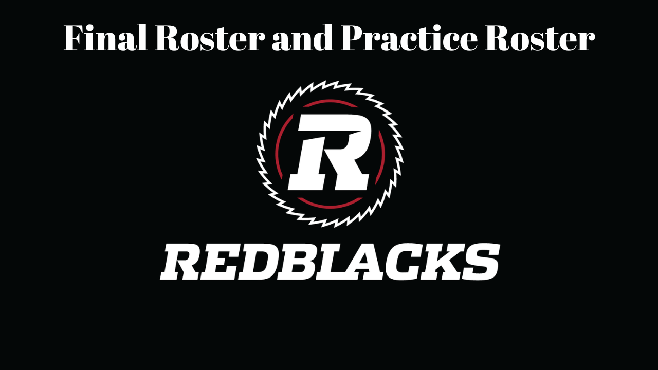 Breaking Down Redblacks "Final" Roster, and Practice Roster