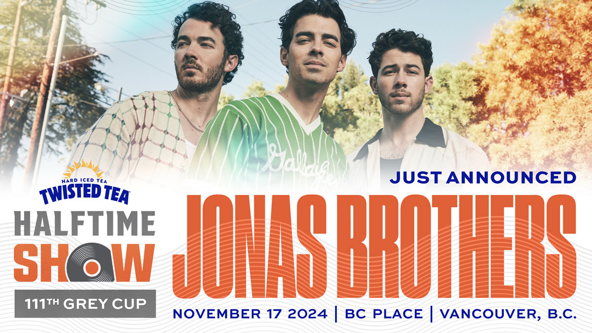 PR: The Album, The Tour…the Game: Jonas Brothers Set For CFL Grey Cup Halftime Spectacular