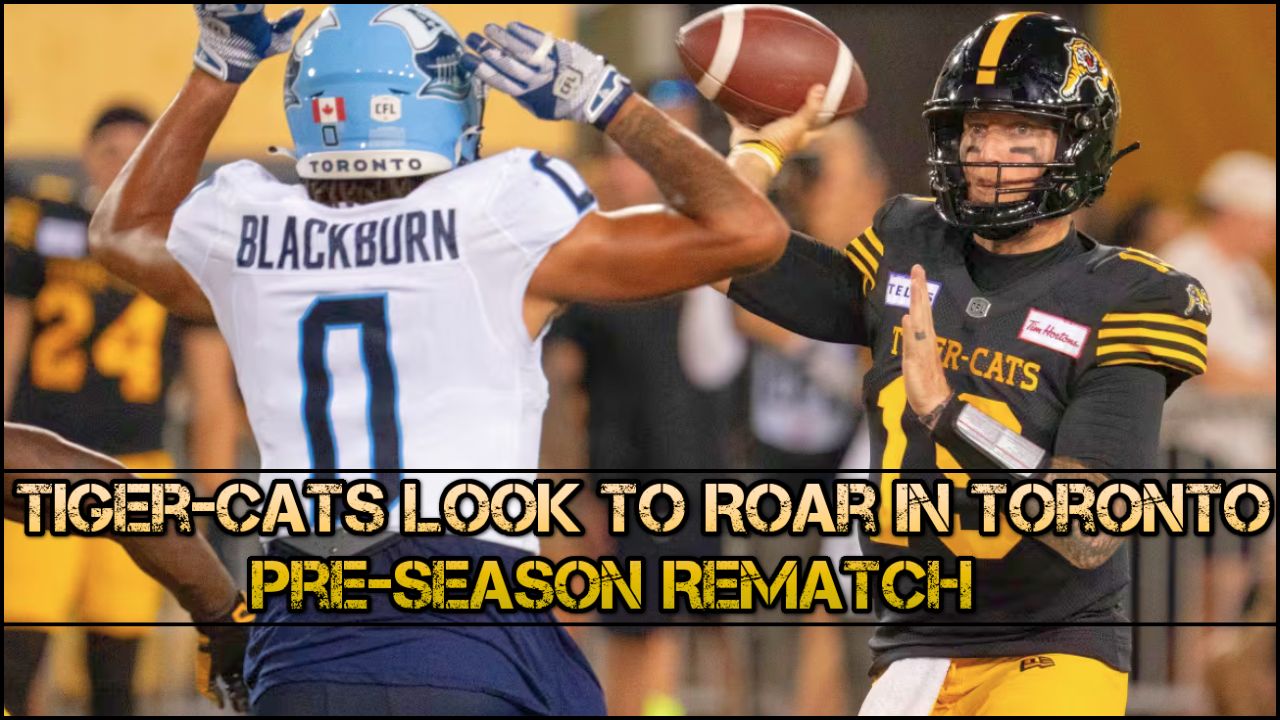 Tiger-Cats Look to Roar in Toronto Pre-Season Rematch