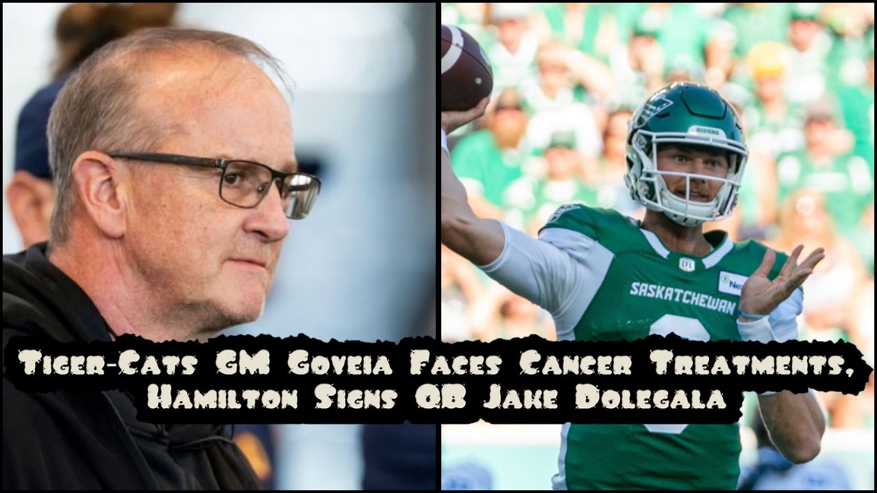 Tiger-Cats GM Goveia Opens Up About Diagnosis, New QB Added