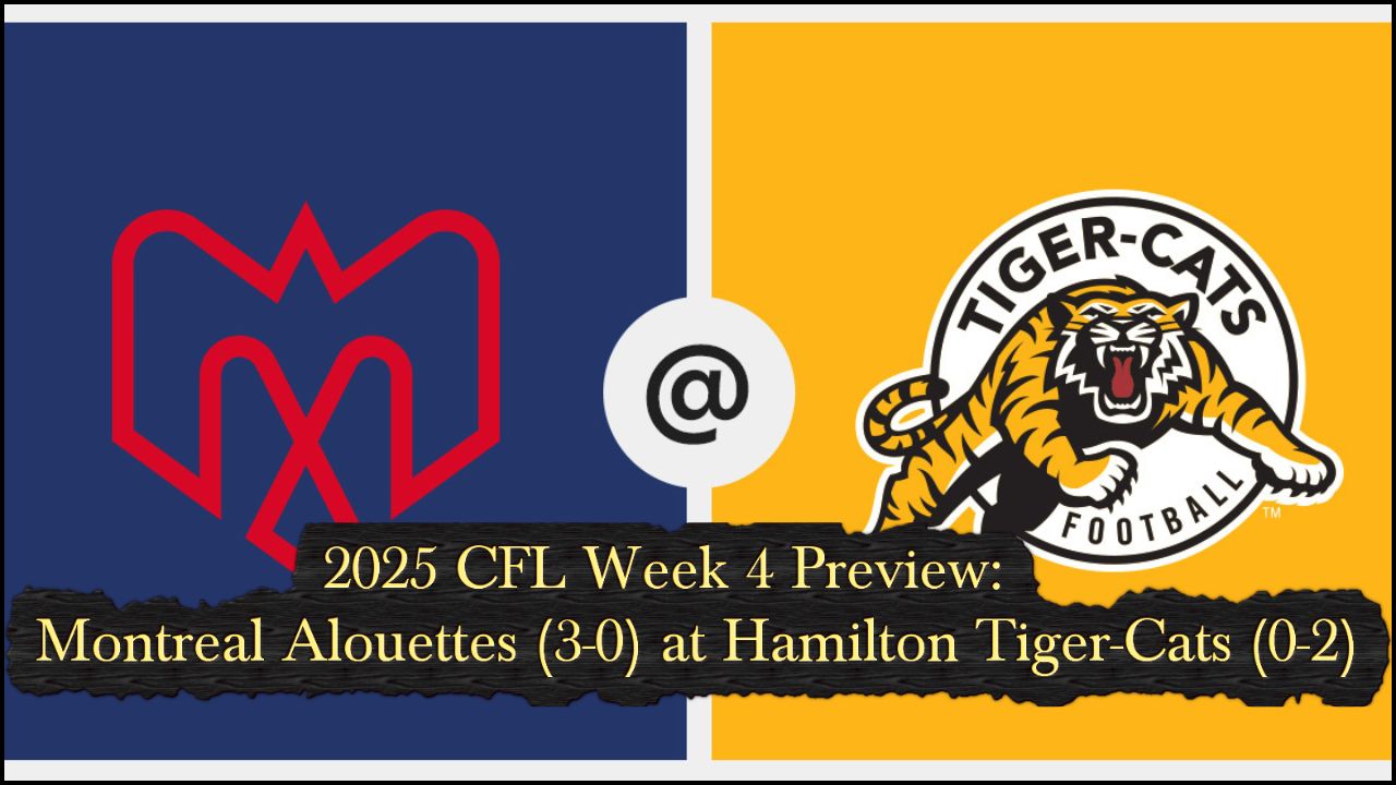 CFL Week 4 Preview:  Montreal Alouettes @ Hamilton Tiger-Cats