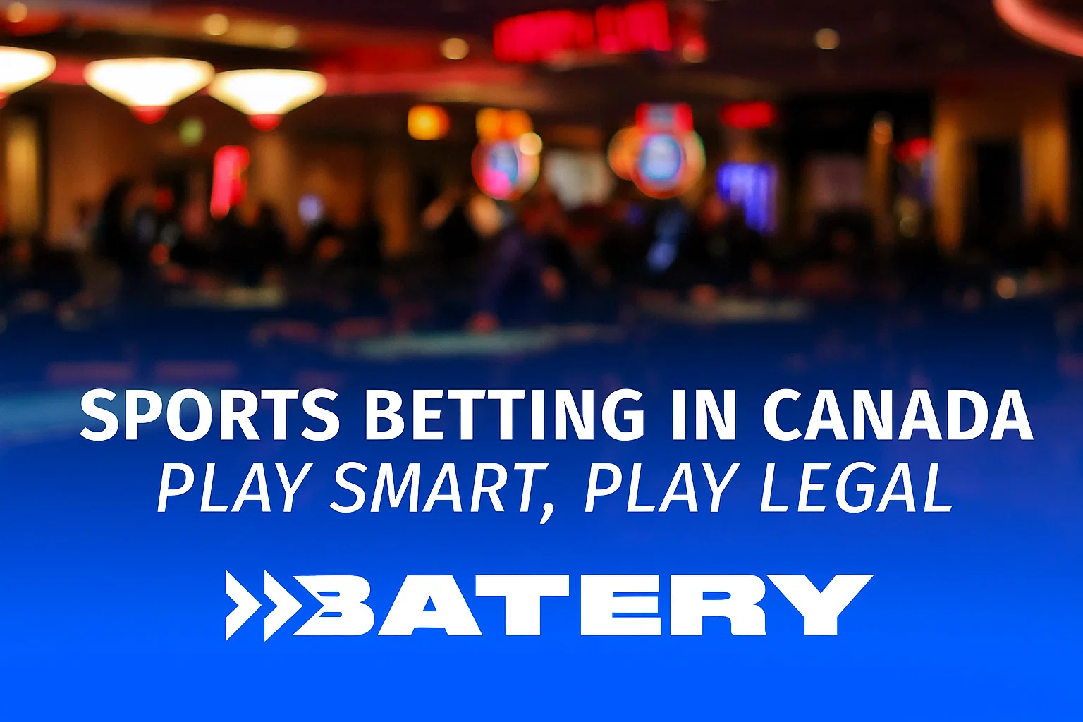 Sports Betting in Canada: Play Smart, Play Legal with Batery