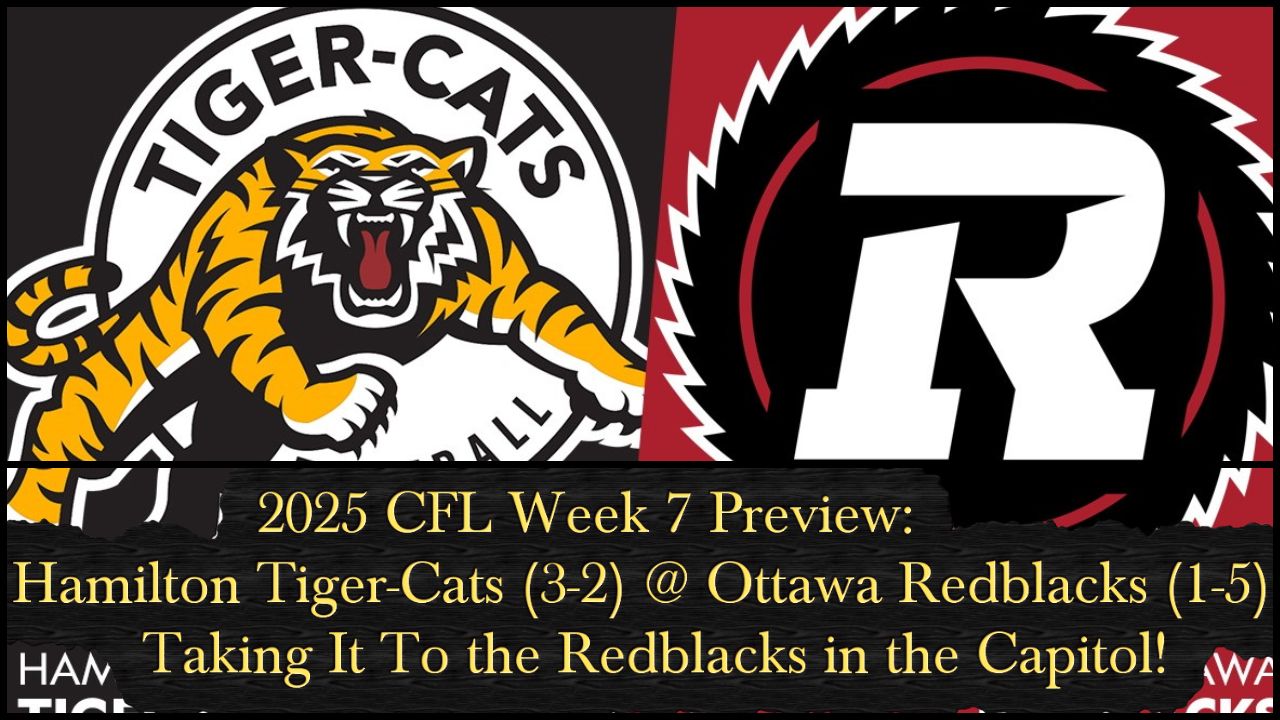 CFL Week 7 Preview:  Hamilton Tiger-Cats @ Ottawa Redblacks