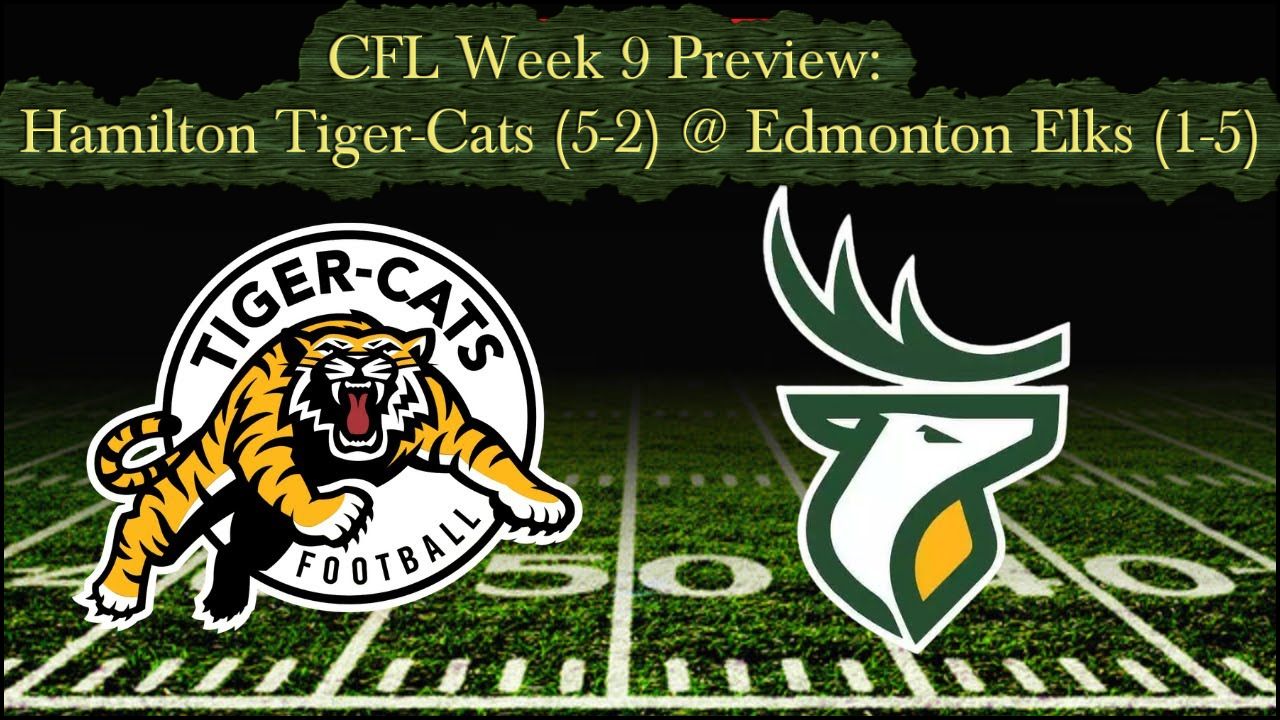 CFL Week 9 Preview:  Hamilton Tiger-Cats @ Edmonton Elks