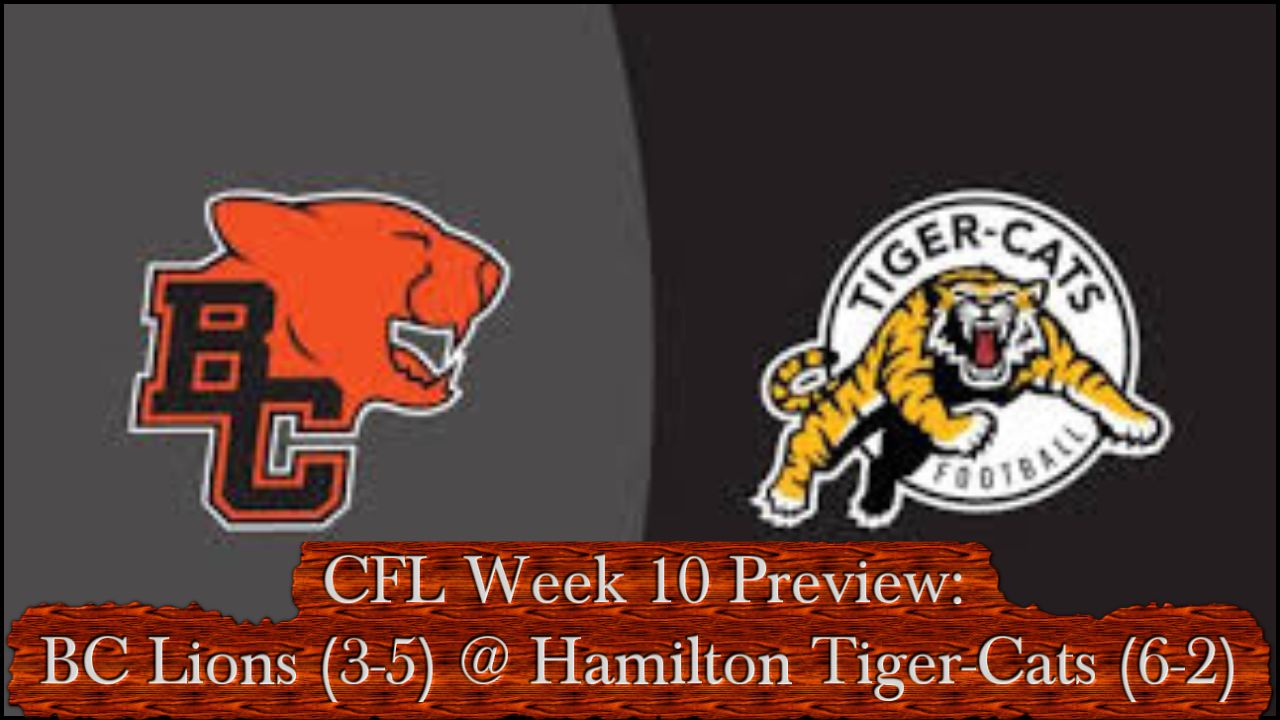 CFL Week 10 Preview: BC Lions @ Hamilton Tiger-Cats