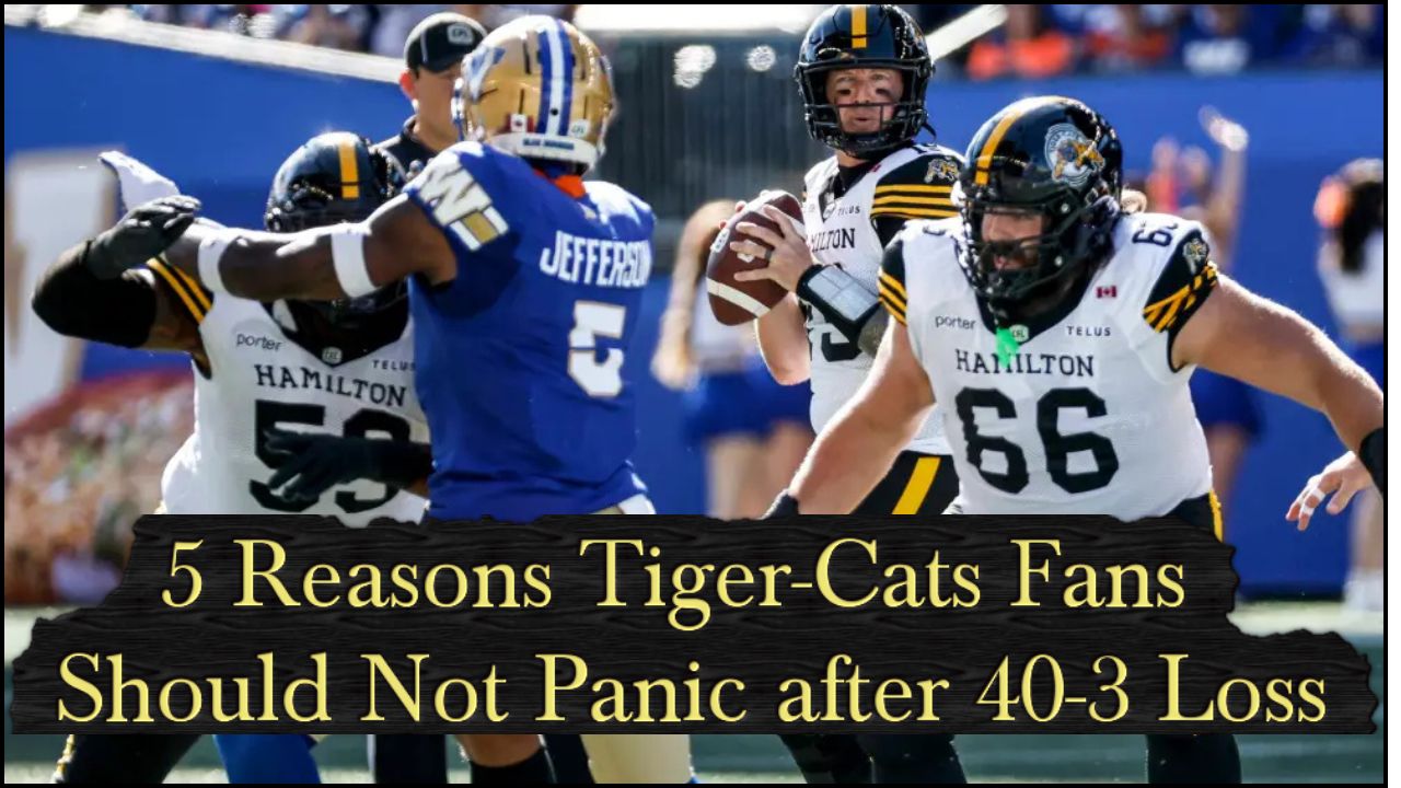 5 Reasons Tiger-Cats Fans Should Not Panic after 40-3 Loss