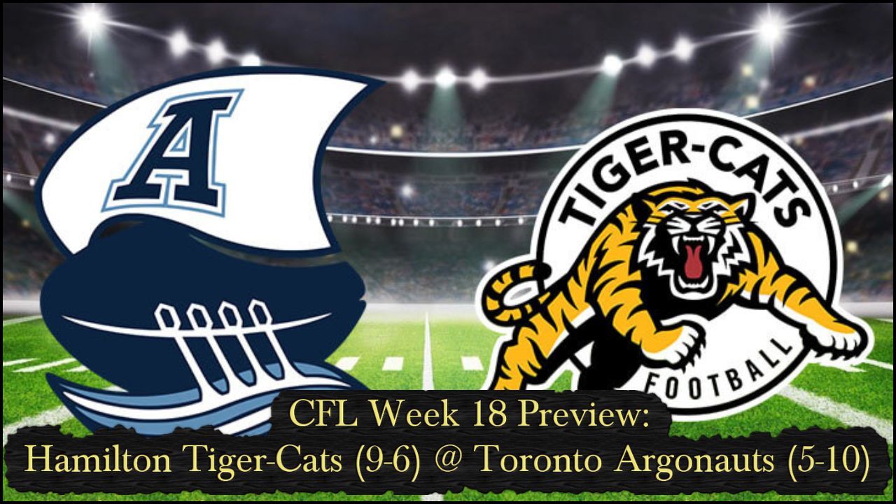 CFL Week 18:  Hamilton Tiger-Cats @ Toronto Argonauts