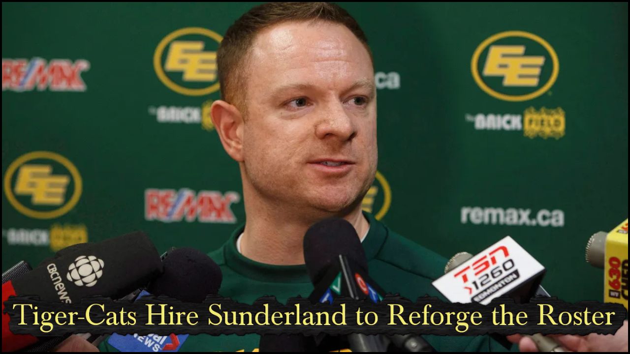 Tiger-Cats Hire Sunderland to Reforge the Roster
