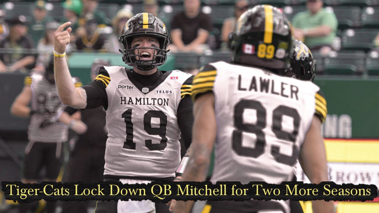Tiger-Cats Lock Down QB Mitchell for Two More Seasons