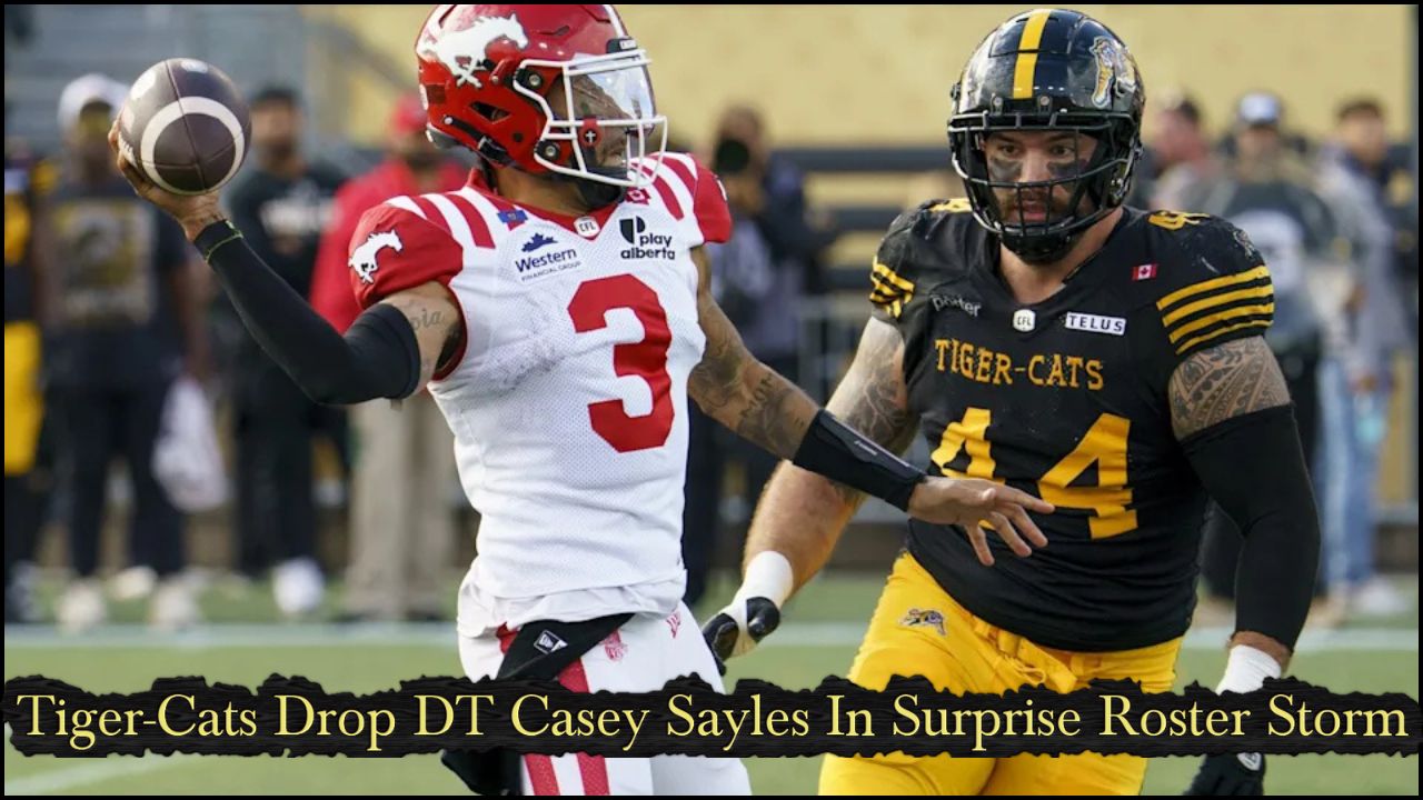 Tiger-Cats Drop DT Casey Sayles In Surprise Roster Storm
