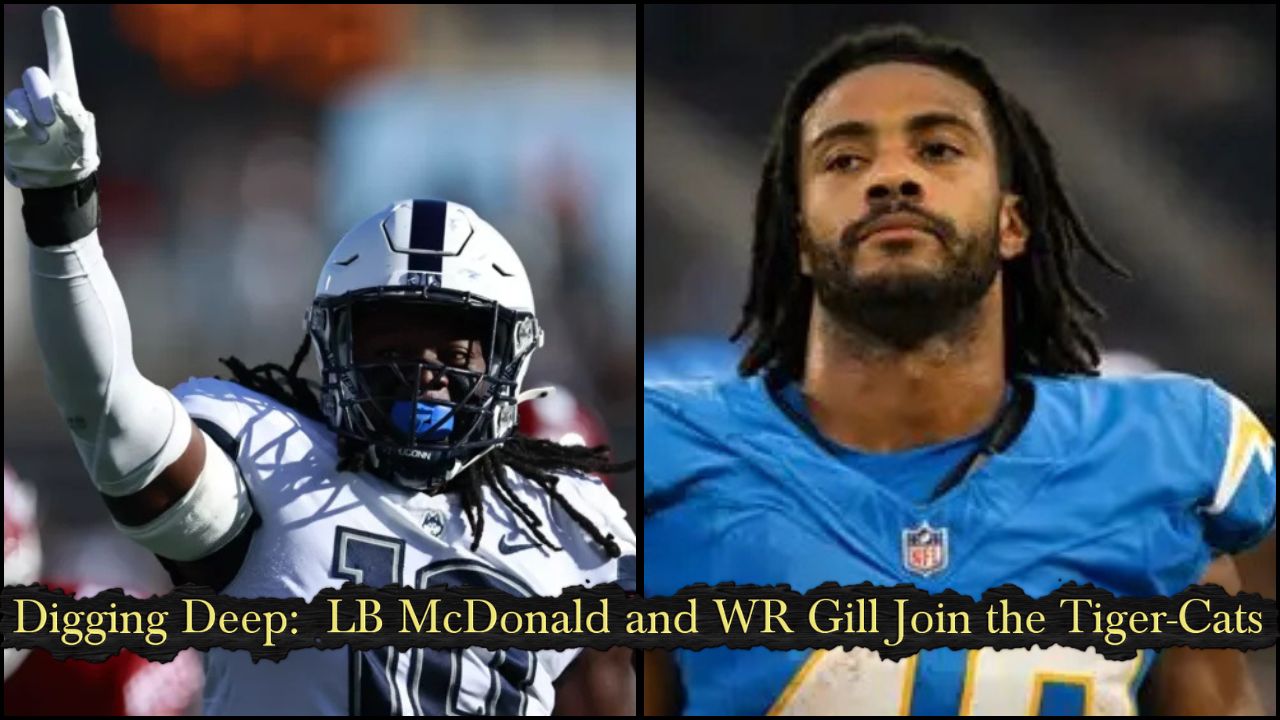 Digging Deep: LB McDonald and WR Gill Join the Tiger-Cats