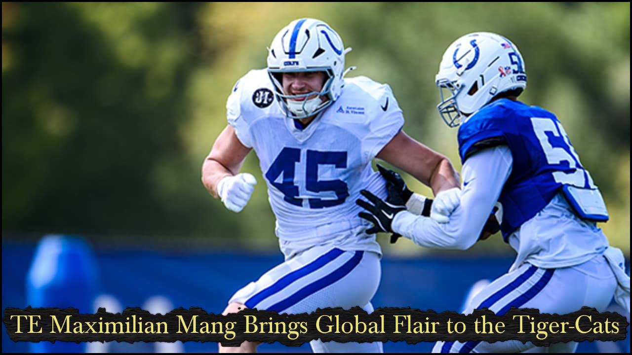 TE Maximilian Mang Brings Global Flair to the Tiger-Cats