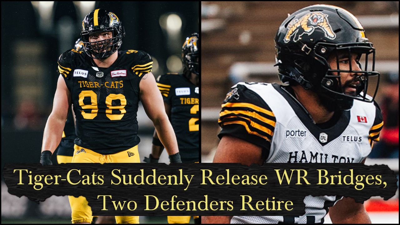 Tiger-Cats Suddenly Release WR Bridges, Two Defenders Retire