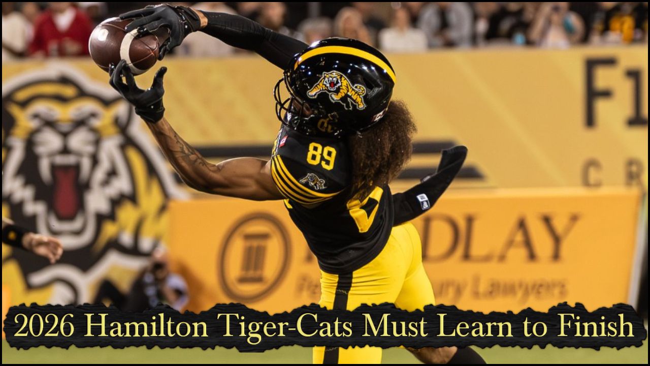 2026 Hamilton Tiger-Cats Must Learn to Finish