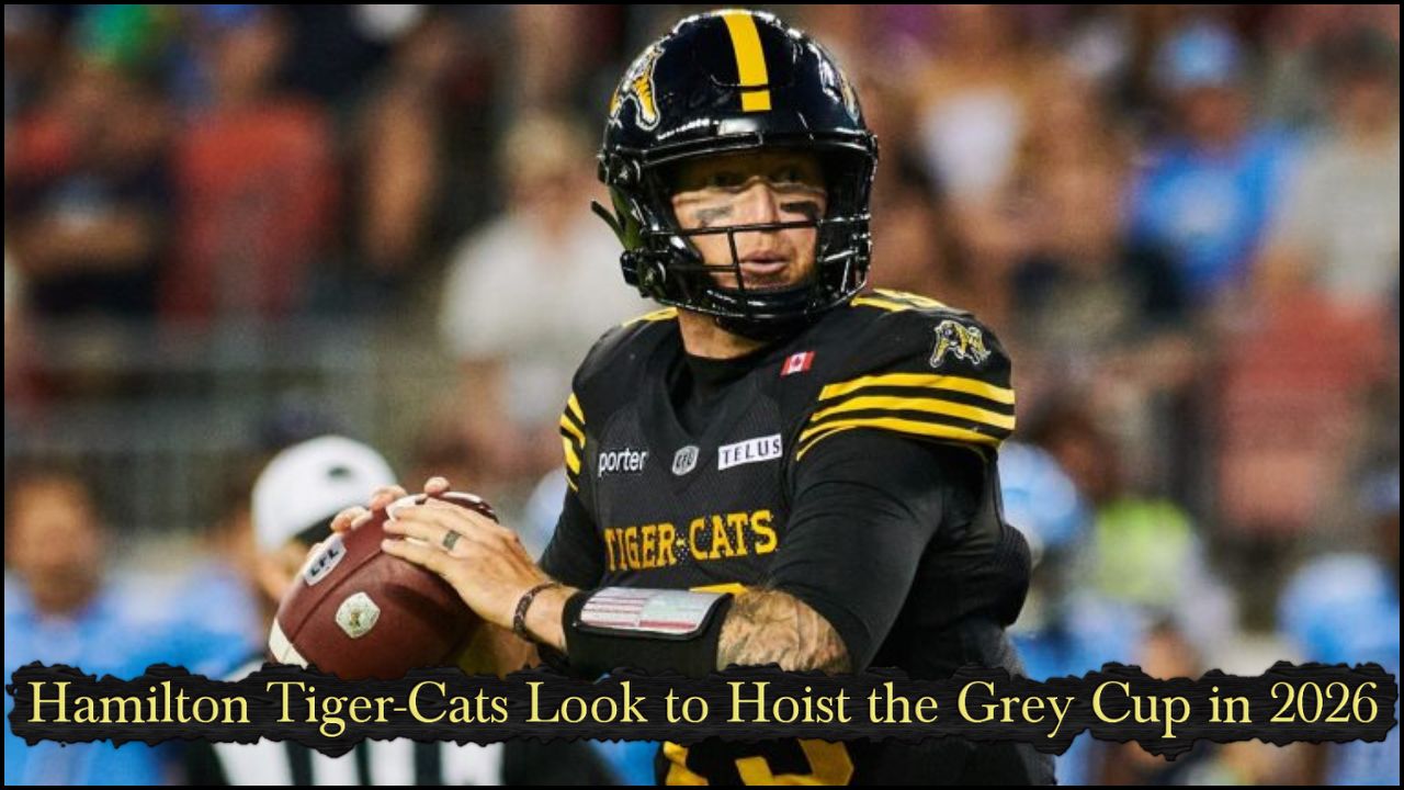 Hamilton Tiger-Cats Look to Hoist the Grey Cup in 2026