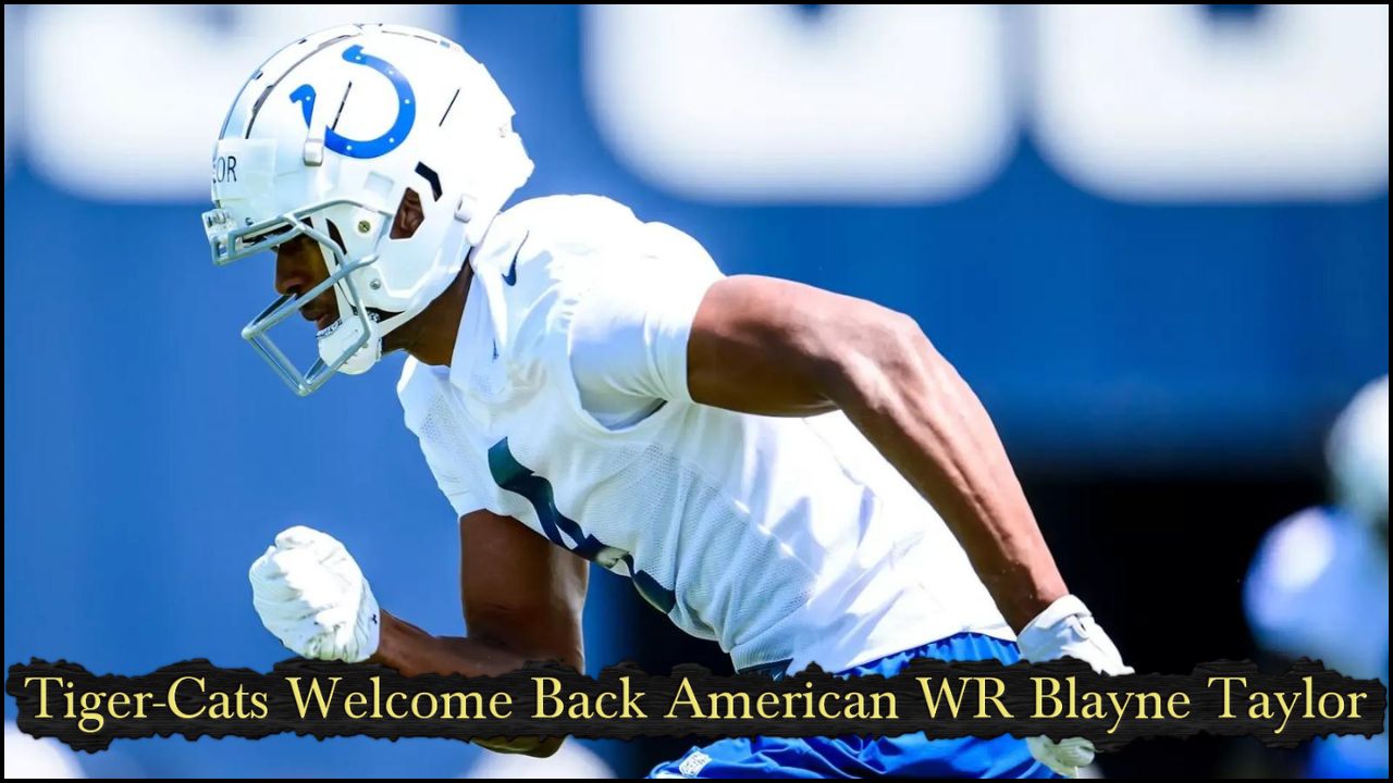 Tiger-Cats Welcome Back American WR Blayne Taylor