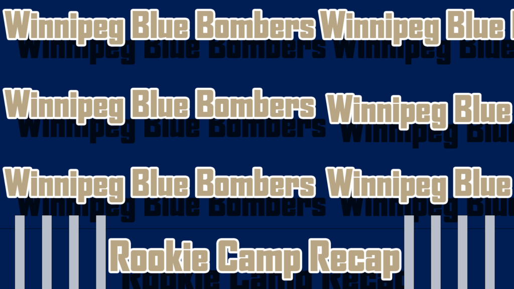 Winnipeg Blue Bomber Rookie Mini Camp recap