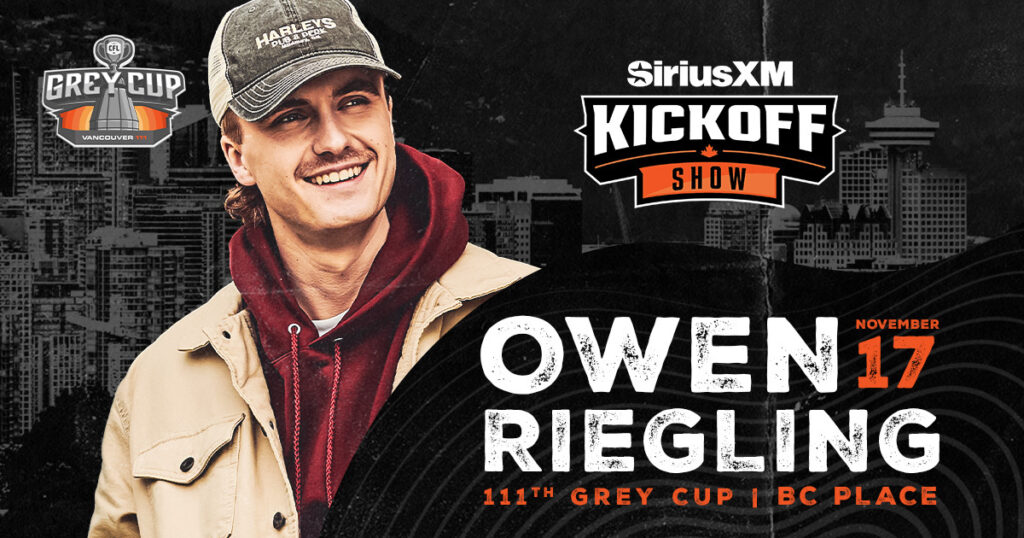 Owen Riegling To Shine In Vancouver At SiriusXM CFL Grey Cup Kickoff Show