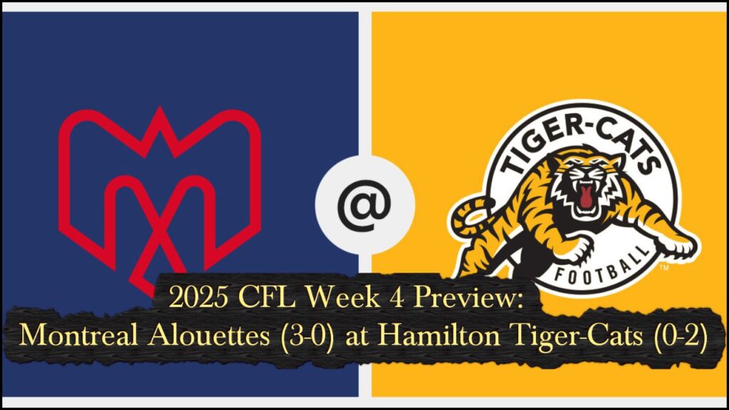 CFL Week 4 Preview:  Montreal Alouettes @ Hamilton Tiger-Cats