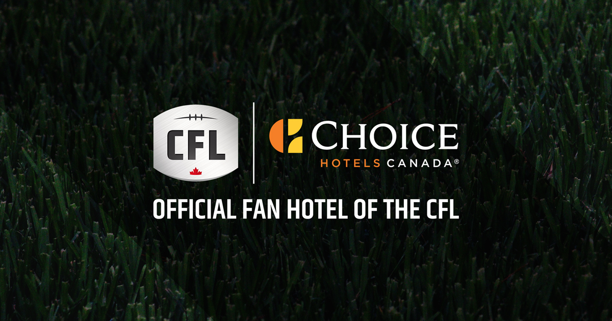 Be Our Guest: Choice Hotels Canada Named Official Fan Hotel Of The CFL