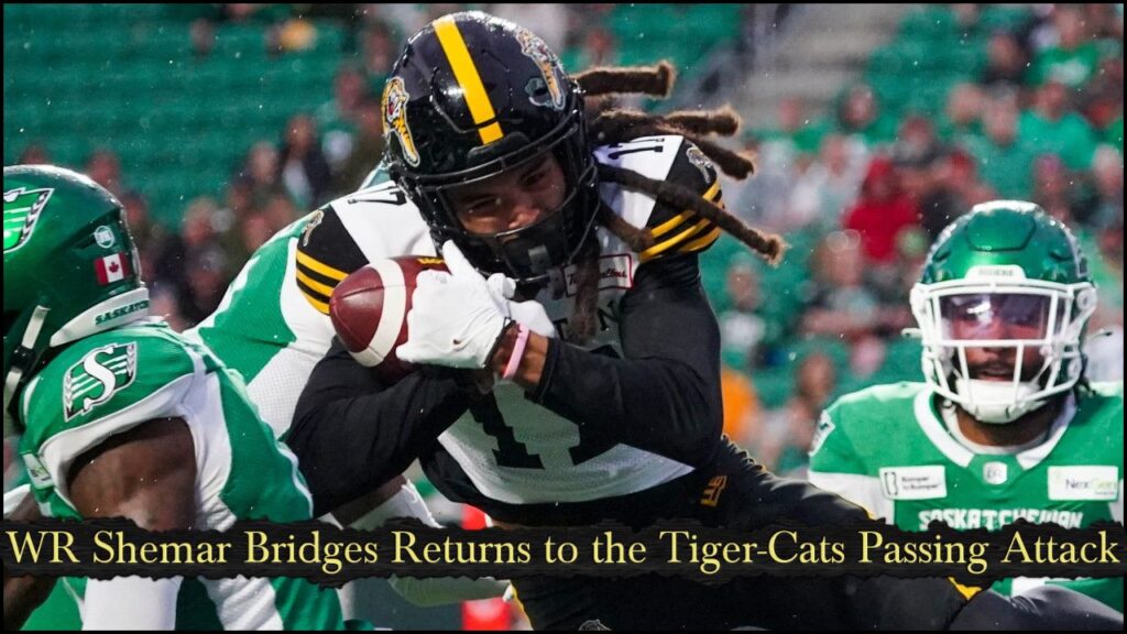 WR Shemar Bridges Returns to the Tiger-Cats Passing Attack