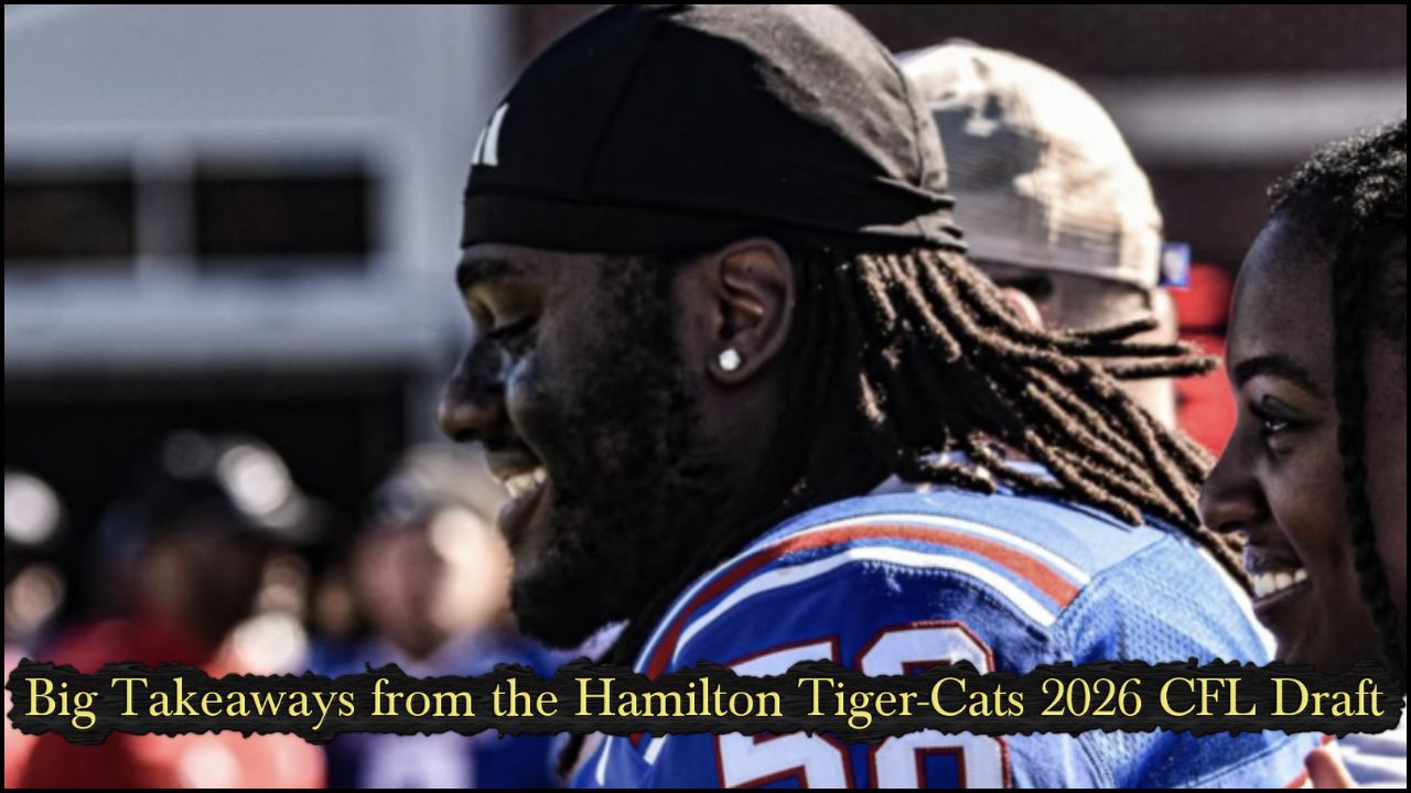 Big Takeaways from the Hamilton Tiger-Cats' 2026 CFL Draft