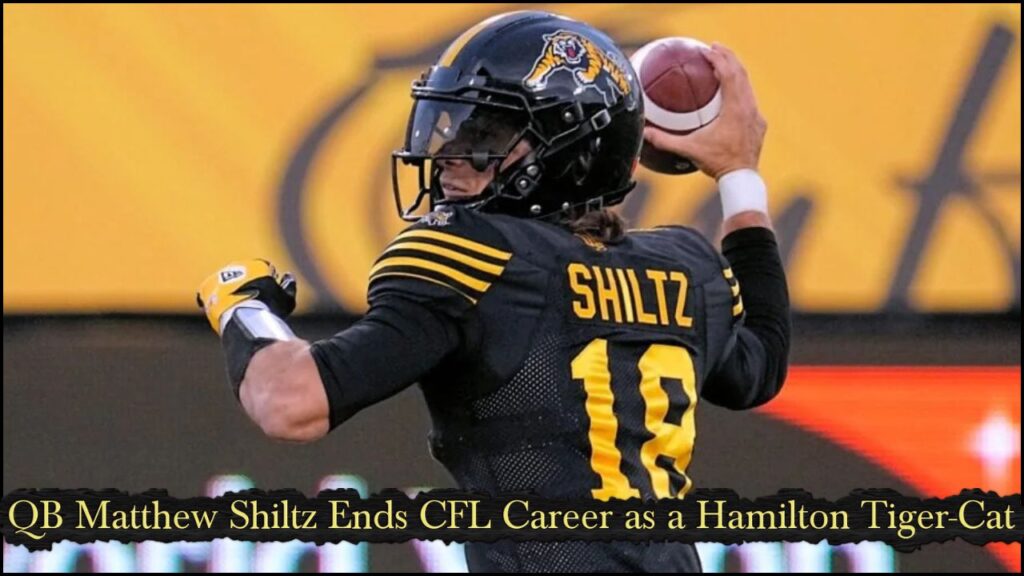 QB Matthew Shiltz Ends CFL Career as a Hamilton Tiger-Cat