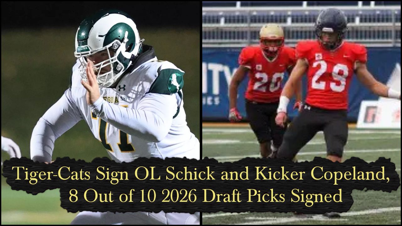 Tiger-Cats Sign OL Schick and Kicker Zach Copeland, 8 Out of 10 2026 Draft Picks Signed
