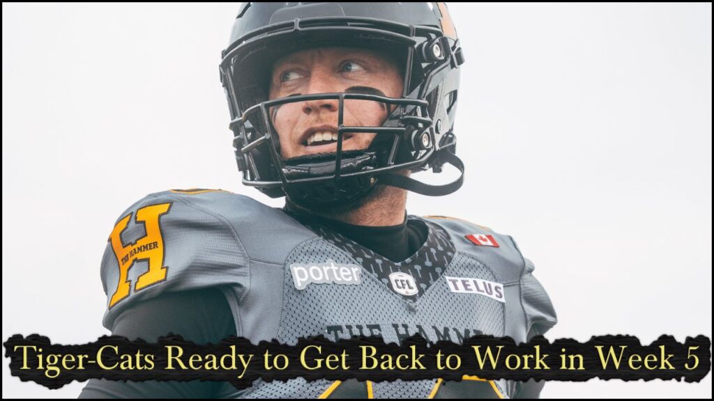 Tiger-Cats Ready to Get Back to Work in Week 5