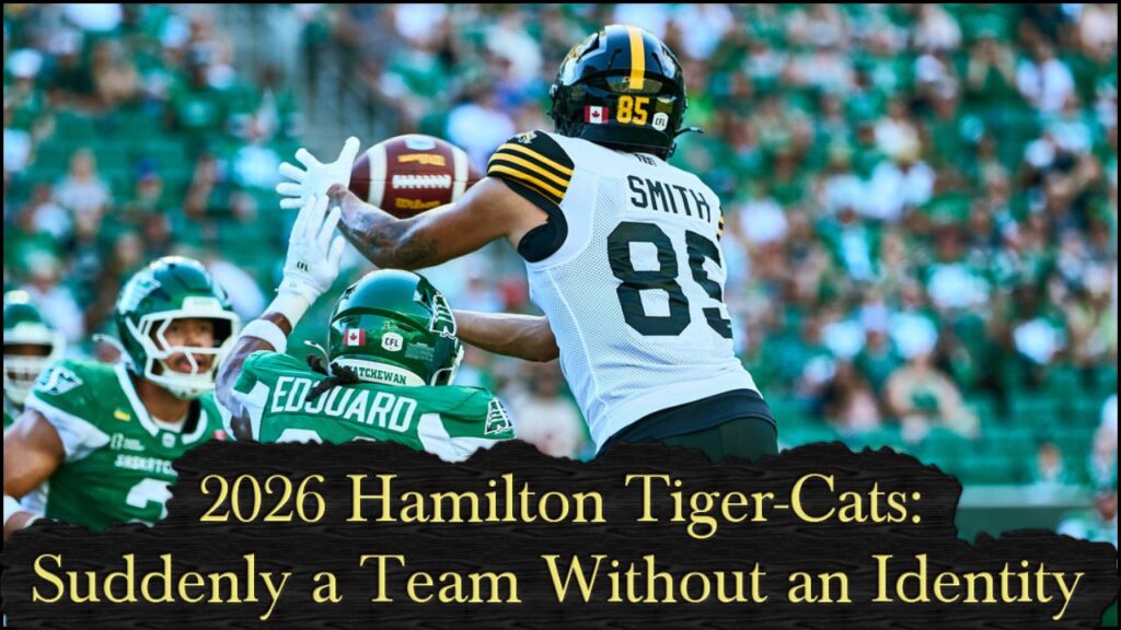 2026 Hamilton Tiger-Cats: Suddenly a Team Without an Identity